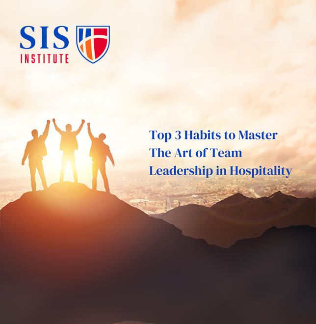 Top 3 Habits to Master The Art of Team Leadership in Hospitality