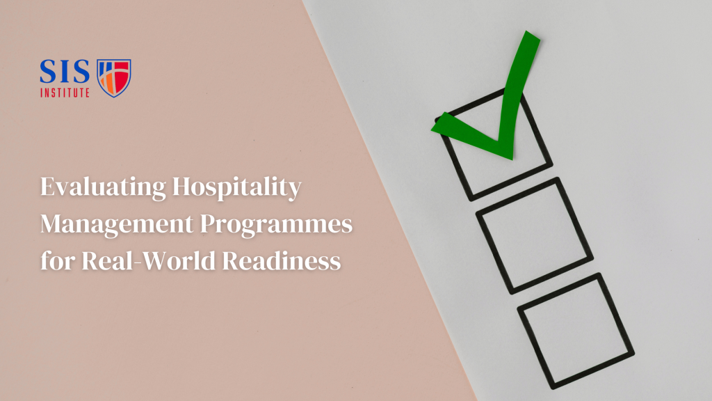 Beyond the Brochure: Evaluating Hospitality Management Programmes for Real-World Readiness