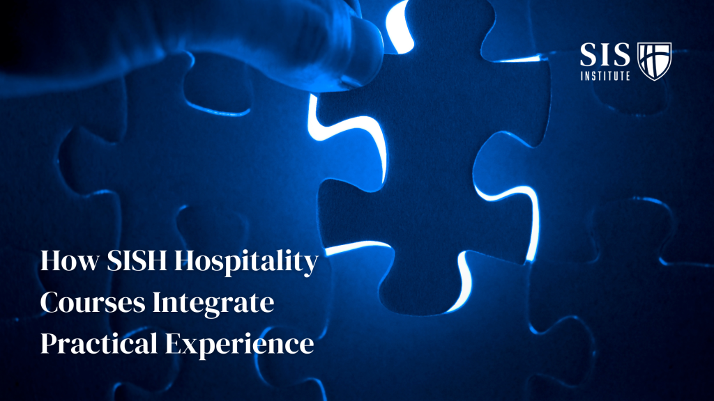 How SISH Hospitality Courses Integrate Practical Experience