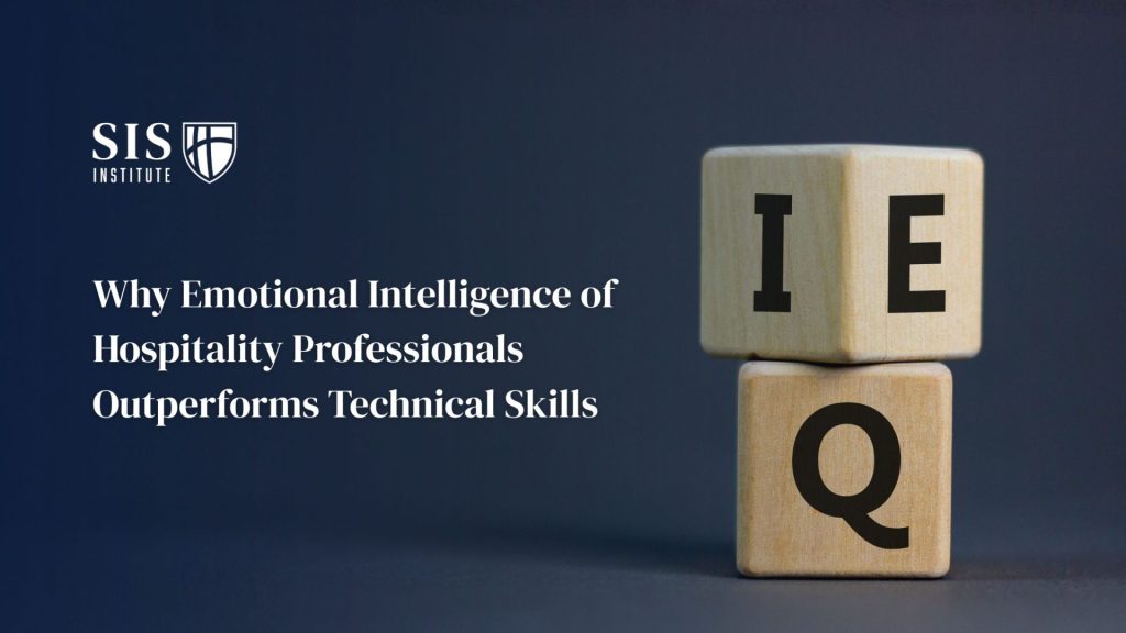 Why Emotional Intelligence of Hospitality Professionals Outperforms Technical Skills